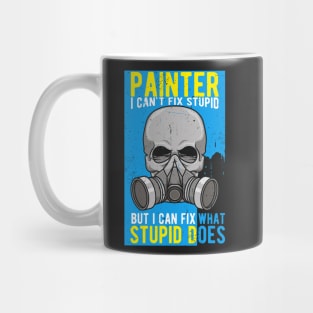 PAINTER: Painter I Can't Fix Stupid Mug